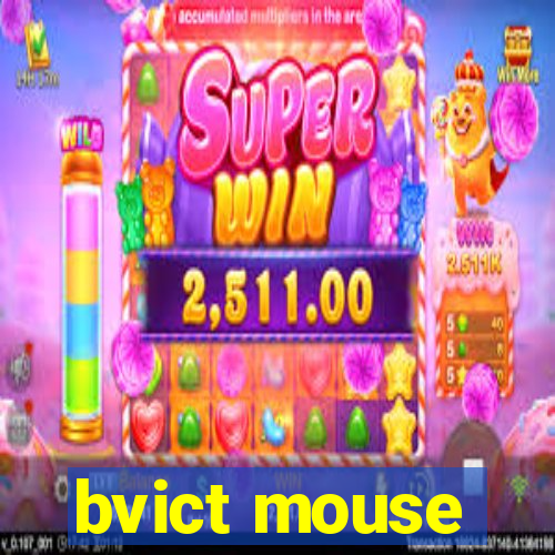 bvict mouse